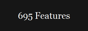 695 Features